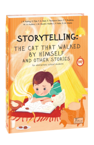 STORYTELLING: THE CAT THAT WALKED BY HIMSELF and other stories